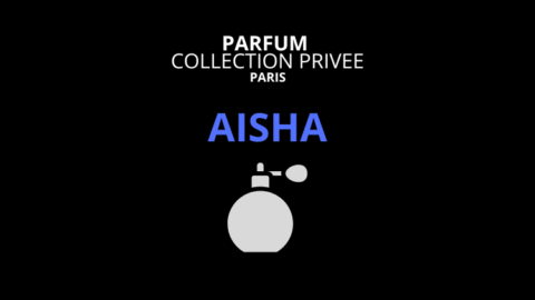 aisha collection privee paris parfum homme femme