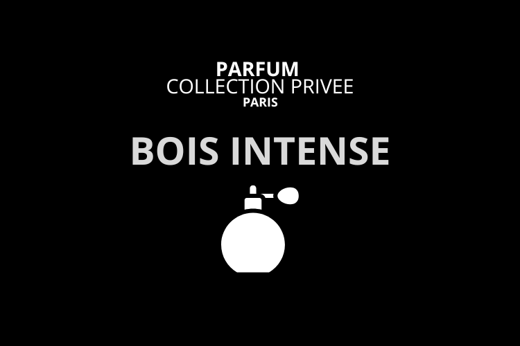 bois intense collection privee paris parfum homme femme