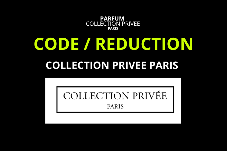 code promo collection privee paris collectionprivee-paris.com parfums